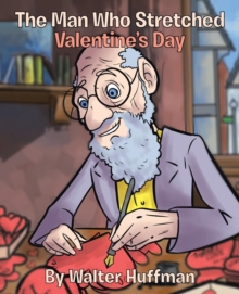 Image for The Man Who Stretched Valentine's Day