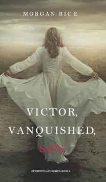Image for Victor, Vanquished, Son (Of Crowns and Glory-Book 8)