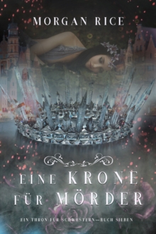 Image for Eine Krone fuer Moerder (Ein Thron fuer Schwestern-Buch Sieben)