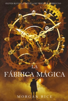 Image for La Fabrica Magica (Oliver Blue Y La Escuela De Videntes - Libro Uno)