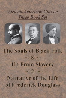 Image for African-American Classic Three Book Set - The Souls of Black Folk, Up From Slavery, and Narrative of the Life of Frederick Douglass