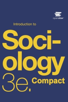 Image for Introduction to Sociology 3e Compact by OpenStax (Print Version, Paperback, B&W, Small Font)