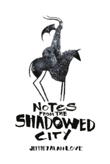 Image for Notes from the Shadowed City