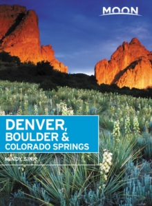 Moon Denver, Boulder & Colorado Springs (Second Edition)
