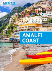 Moon Amalfi Coast (Second Edition): With Capri, Naples & Pompeii