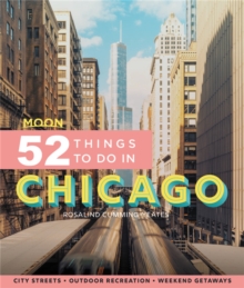 Moon 52 Things to Do in Chicago (First Edition)