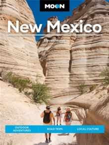 Moon New Mexico (Twelfth Edition): Outdoor Adventures, Road Trips, Local Culture