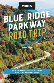 Image for Blue Ridge Parkway road trip  : including Shenandoah & Great Smoky Mountains National Parks