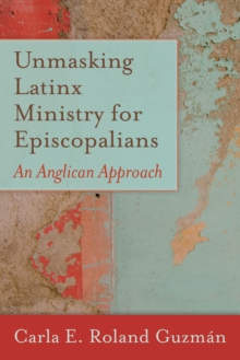 Image for Unmasking Latinx Ministry for Episcopalians