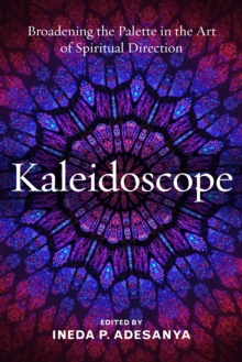 Image for Kaleidoscope : Broadening the Palette in the Art of Spiritual Direction