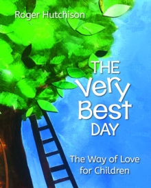 Image for The Very Best Day : The Way of Love for Children