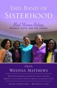 Image for This Band of Sisterhood: Black Women Bishops on Race, Faith, and the Church