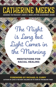 Image for The night is long but light comes in the morning  : meditations for racial healing