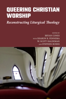 Image for Queering Christian Worship : Reconstructing Liturgical Theology