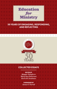 Image for Education for Ministry 50 Years of Engaging, Responding, and Reflecting