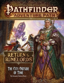 Pathfinder Adventure Path: The City Outside of Time (Return of the Runelords 5 of 6)
