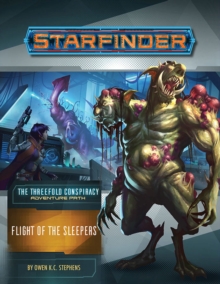 Image for Starfinder Adventure Path: Flight of the Sleepers (The Threefold Conspiracy 2 of 6)