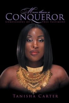 Image for More Than A Conqueror: Confessions of A True Testimony