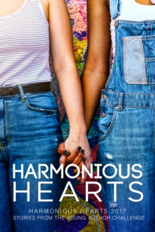 Image for Harmonious Hearts 2017 - Stories from the Young Author Challenge