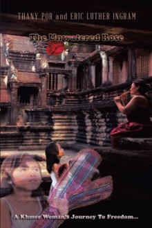 Image for Unwatered Rose: A Khmer Woman's Journey to Freedom...