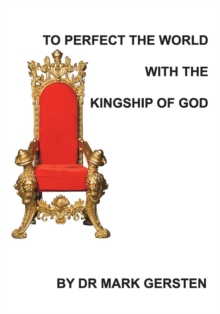 Image for To Perfect The World With The Kingship Of God