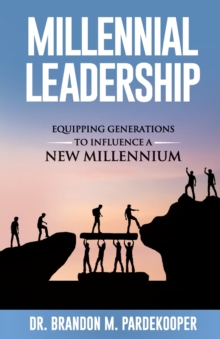 Image for Millennial Leadership : Equipping Generations to Influence a New Millennium