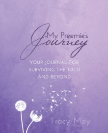 Image for My Preemie's Journey : Your Journal for Surviving the NICU and Beyond