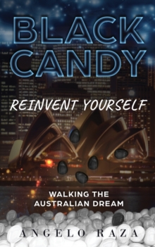 Image for Black Candy : Reinvent Yourself by Walking the Australian Dream
