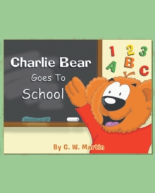 Image for Charlie Bear Goes To School