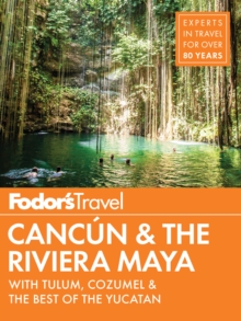 Fodor's Cancun & The Riviera Maya