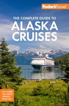 Fodor's The Complete Guide to Alaska Cruises