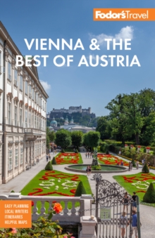 Fodor’s Vienna & the Best of Austria: with Salzburg & Skiing in the Alps