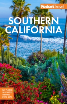 Fodor’s Southern California: with Los Angeles, San Diego, the Central Coast & the Best Road Trips