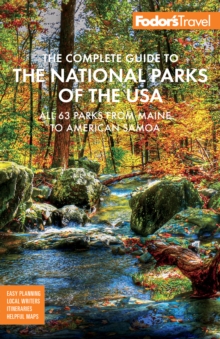 Fodor’s The Complete Guide to the National Parks of the USA: All 63 parks from Maine to American Samoa