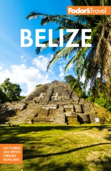 Fodor’s Belize: with a Side Trip to Guatemala