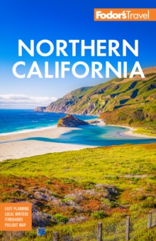 Image for Fodor's Northern California: With Napa & Sonoma, Yosemite, San Francisco, Lake Tahoe & The Best Road Trips