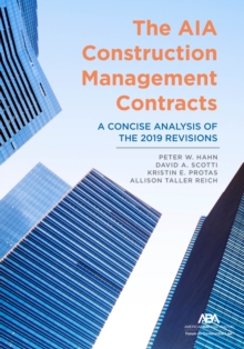 Image for The AIA Construction Management Contracts : A Concise Analysis of the 2019 Revisions: A Concise Analysis of the 2019 Revisions