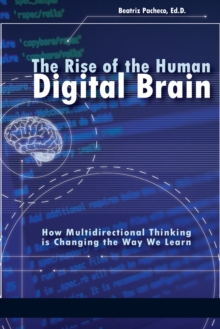 Image for The rise of the human digital brain: how multidirectional thinking is changing the way we learn