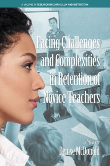 Image for Facing Challenges and Complexities in Retention of Novice Teachers