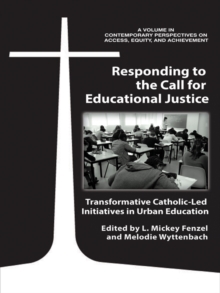 Image for Responding to the call for educational justice: transformative Catholic-led initiatives in urban education