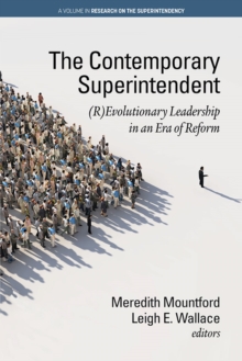 Image for The contemporary superintendent: (r)evolutionary leadership in an era of reform