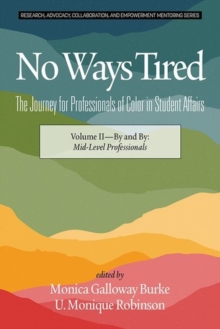 Image for No Ways Tired: The Journey for Professionals of Color in Student Affairs, Volume II