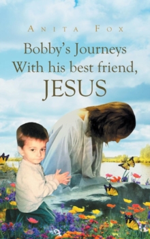 Image for Bobby's Journeys With His Best Friend, Jesus