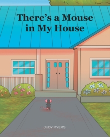 Image for There's A Mouse in My House