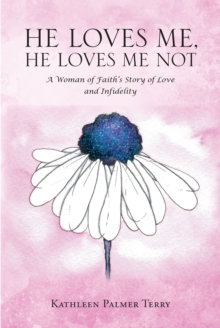 Image for He Loves Me, He Loves Me Not: A Woman of Faith's Story of Love and Infidelity