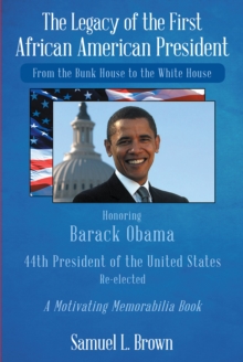 Image for Legacy of the First African American President: From the Bunk House to the White House