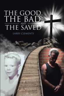 Image for Good, The Bad, and The Saved