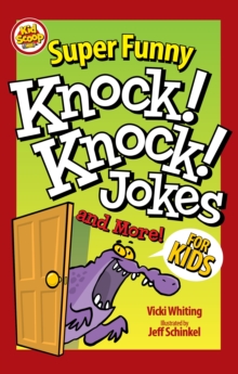 Super Funny Knock-Knock Jokes and More for Kids