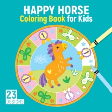 Happy Horse Coloring Book for Kids: 23 Designs