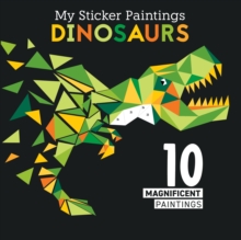 Image for My Sticker Paintings: Dinosaurs : 10 Magnificent Paintings